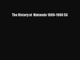 The History of  Nintendo 1889-1980 SC [Read] Full Ebook