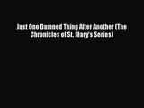 Just One Damned Thing After Another (The Chronicles of St. Mary's Series) [Read] Full Ebook