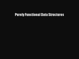 [PDF Download] Purely Functional Data Structures [PDF] Online