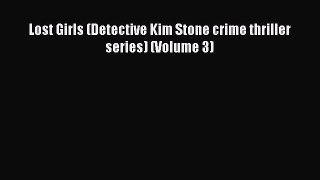 Lost Girls (Detective Kim Stone crime thriller series) (Volume 3) [PDF] Full Ebook