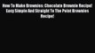 PDF Download How To Make Brownies: Chocolate Brownie Recipe! Easy Simple And Straight To The