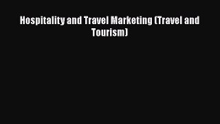 [PDF Download] Hospitality and Travel Marketing (Travel and Tourism) [PDF] Online