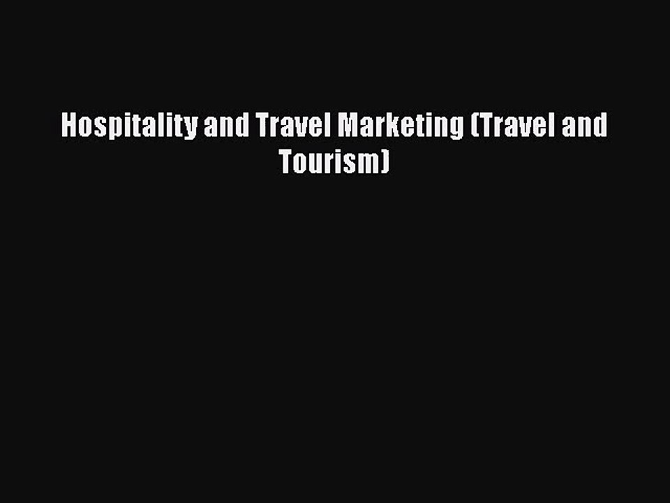 [PDF Download] Hospitality and Travel Marketing (Travel and Tourism) [PDF] Online