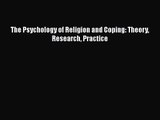 [PDF Download] The Psychology of Religion and Coping: Theory Research Practice [Download] Online