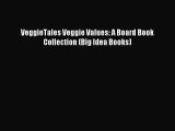 [PDF Download] VeggieTales Veggie Values: A Board Book Collection (Big Idea Books) [PDF] Online