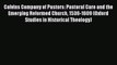 Calvins Company of Pastors: Pastoral Care and the Emerging Reformed Church 1536-1609 (Oxford