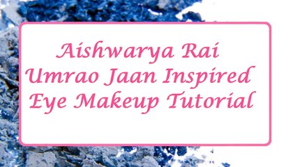 Aishwarya Rai Umrao Jaan Inspired Eye Makeup Tutorial
