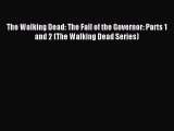 The Walking Dead: The Fall of the Governor: Parts 1 and 2 (The Walking Dead Series) [PDF] Full