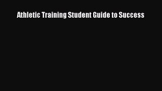 Athletic Training Student Guide to Success [PDF] Online