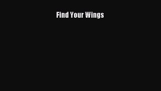 Find Your Wings [PDF] Online