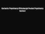 [PDF Download] Geriatric Psychiatry (Pittsburgh Pocket Psychiatry Series) [PDF] Full Ebook