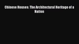 PDF Download Chinese Houses: The Architectural Heritage of a Nation Download Full Ebook