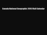 [PDF Download] Canada National Geographic 2016 Wall Calendar [Read] Online