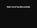 [PDF Download] Ruby's Tea for Two (Max and Ruby) [PDF] Full Ebook