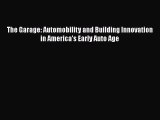 PDF Download The Garage: Automobility and Building Innovation in America's Early Auto Age PDF