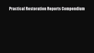 PDF Download Practical Restoration Reports Compendium Read Online
