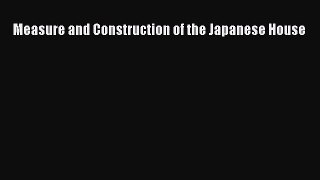 PDF Download Measure and Construction of the Japanese House PDF Online