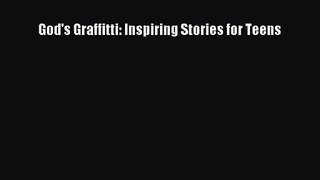 God's Graffitti: Inspiring Stories for Teens [Read] Online