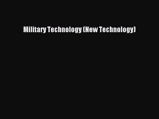 [PDF Download] Military Technology (New Technology) [Download] Online