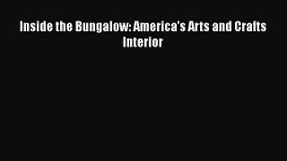 PDF Download Inside the Bungalow: America's Arts and Crafts Interior Read Full Ebook