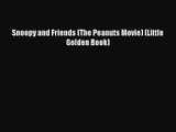 [PDF Download] Snoopy and Friends (The Peanuts Movie) (Little Golden Book) [Read] Online