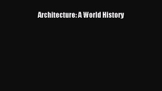 PDF Download Architecture: A World History PDF Online