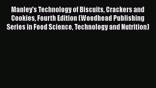 PDF Download Manley's Technology of Biscuits Crackers and Cookies Fourth Edition (Woodhead