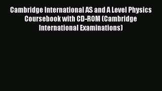 [PDF Download] Cambridge International AS and A Level Physics Coursebook with CD-ROM (Cambridge