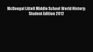 [PDF Download] McDougal Littell Middle School World History: Student Edition 2012 [PDF] Online