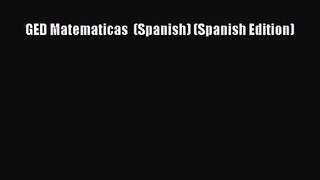 [PDF Download] GED Matematicas  (Spanish) (Spanish Edition) [PDF] Full Ebook