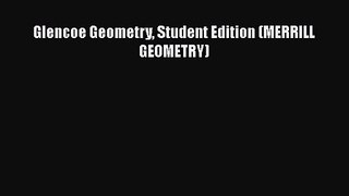 [PDF Download] Glencoe Geometry Student Edition (MERRILL GEOMETRY) [Read] Online