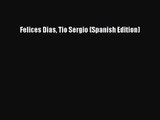 [PDF Download] Felices Dias Tio Sergio (Spanish Edition) [PDF] Online