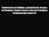 PDF Download Southern Dessert Muffins & Quick Breads: Recipes for Breakfast Brunch Snacks &