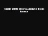 [PDF Download] The Lady and the Unicorn: A Loveswept Classic Romance [Download] Online