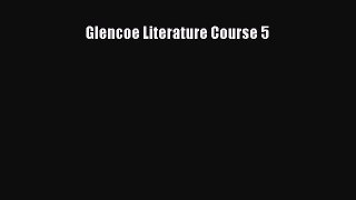 [PDF Download] Glencoe Literature Course 5 [Read] Full Ebook