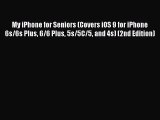 [PDF Download] My iPhone for Seniors (Covers iOS 9 for iPhone 6s/6s Plus 6/6 Plus 5s/5C/5 and