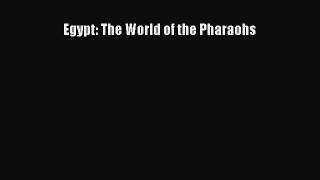 PDF Download Egypt: The World of the Pharaohs PDF Online