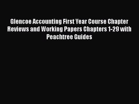 [PDF Download] Glencoe Accounting First Year Course Chapter Reviews and Working Papers Chapters