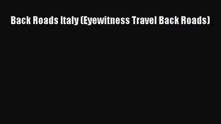 [PDF Download] Back Roads Italy (Eyewitness Travel Back Roads) [Read] Online