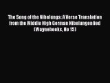PDF Download The Song of the Nibelungs: A Verse Translation from the Middle High German Nibelungenlied