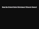 [PDF Download] How the Grinch Stole Christmas! (Classic Seuss) [PDF] Online