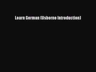 [PDF Download] Learn German (Usborne Introduction) [PDF] Online