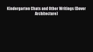 PDF Download Kindergarten Chats and Other Writings (Dover Architecture) PDF Full Ebook