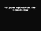 [PDF Download] Star Light Star Bright: A Loveswept Classic Romance (Sedikhan) [Read] Full Ebook