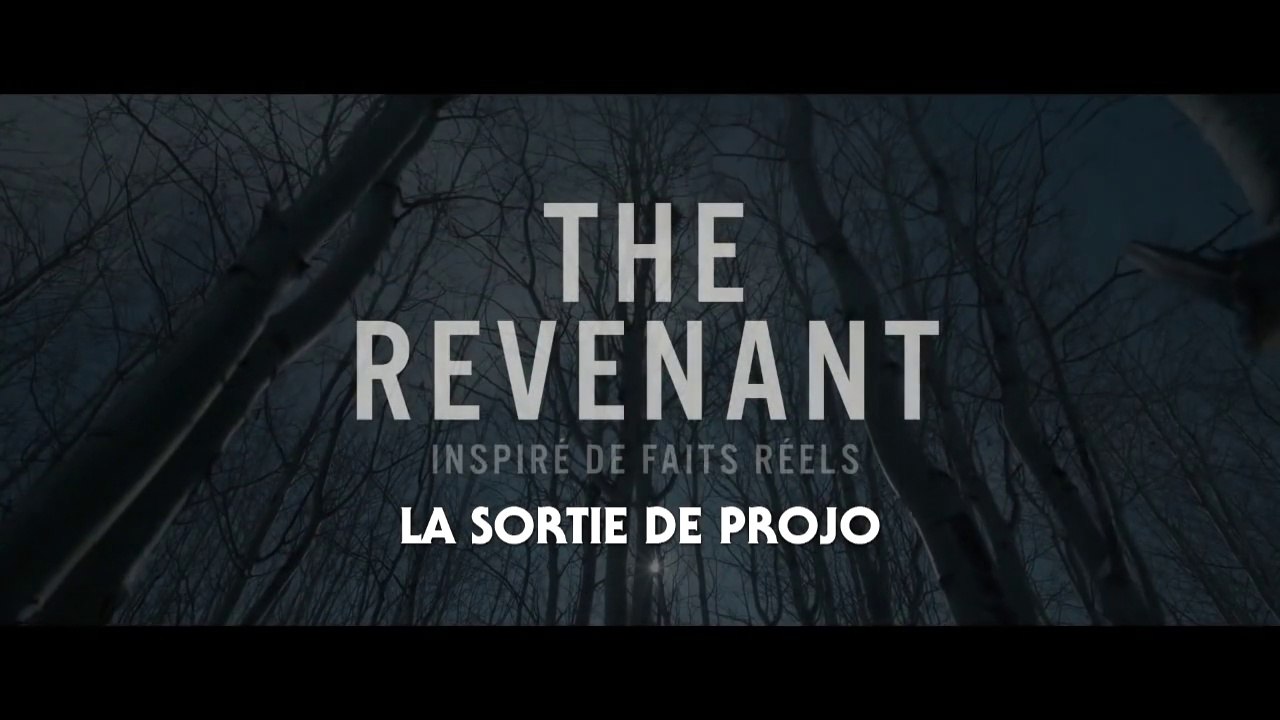 La Sortie de Projo : The Revenant