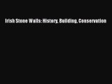 PDF Download Irish Stone Walls: History Building Conservation PDF Full Ebook