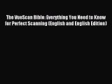 [PDF Download] The VueScan Bible: Everything You Need to Know for Perfect Scanning (English