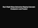[PDF Download] Rig it Right! Maya Animation Rigging Concepts (Computers and People) [PDF] Full