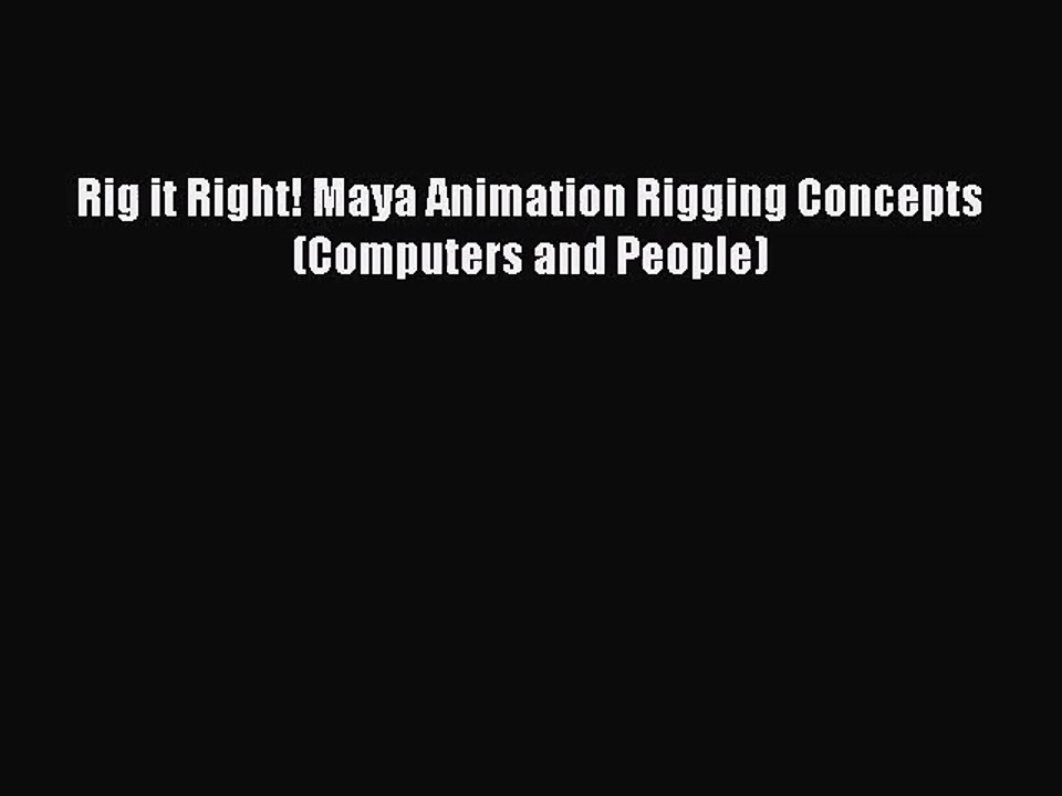 [PDF Download] Rig it Right! Maya Animation Rigging Concepts (Computers and People) [PDF] Full