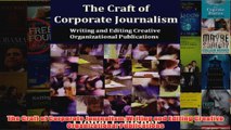 The Craft of Corporate JournalismWriting and Editing Creative Organizational Publications